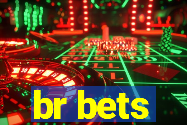 br bets