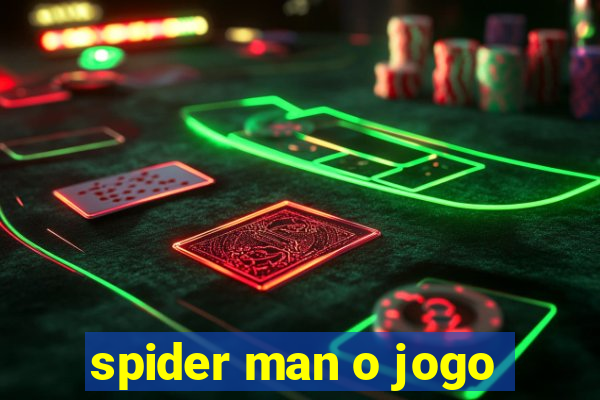 spider man o jogo