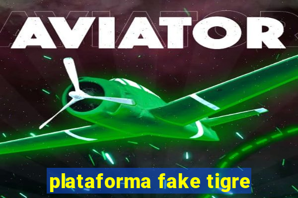 plataforma fake tigre