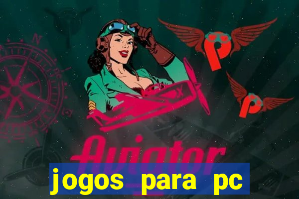 jogos para pc gratis windows 7