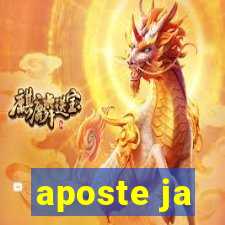 aposte ja