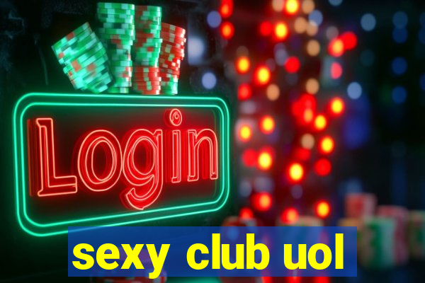 sexy club uol