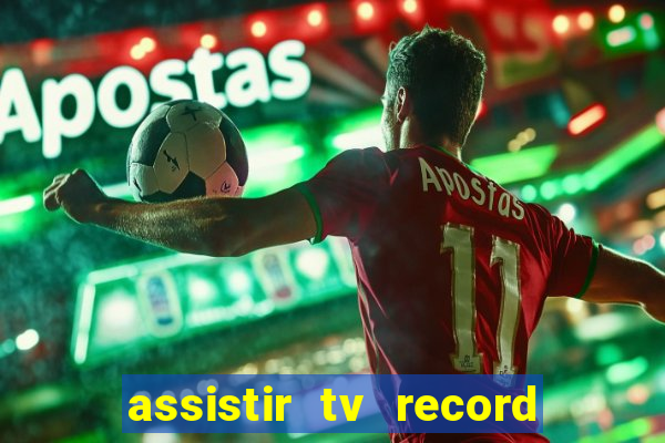 assistir tv record bahia ao vivo agora