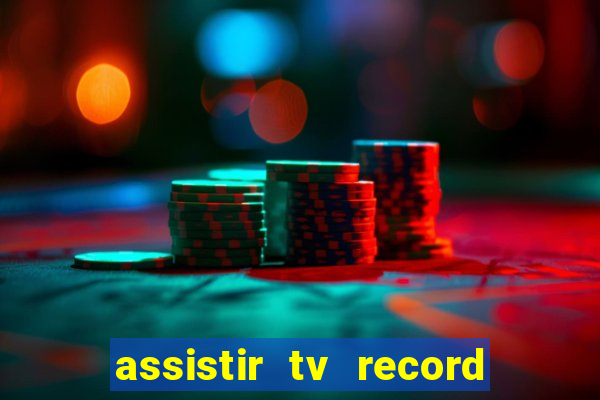 assistir tv record bahia ao vivo agora