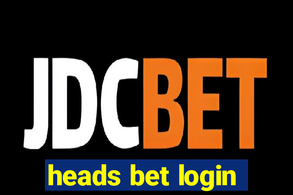 heads bet login