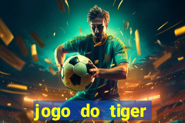 jogo do tiger bonus de cadastro