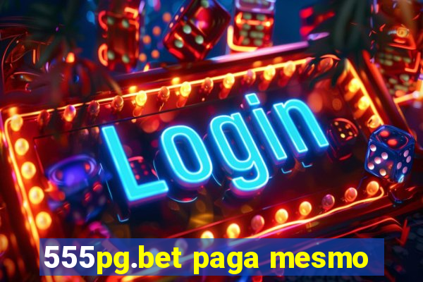 555pg.bet paga mesmo