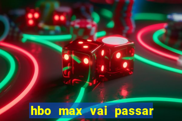 hbo max vai passar o jogo do corinthians hoje