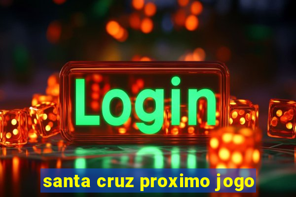 santa cruz proximo jogo