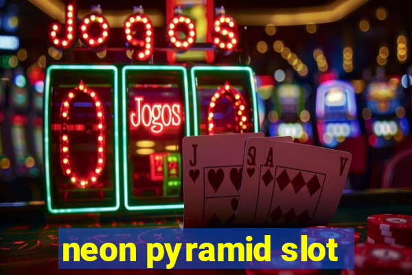 neon pyramid slot