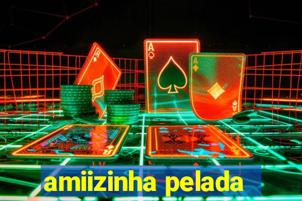 amiizinha pelada