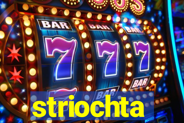 striochta