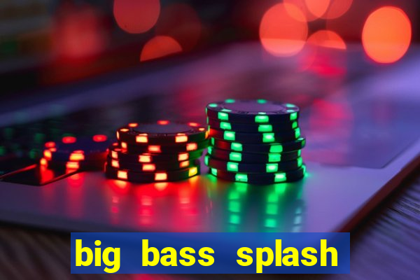 big bass splash slot rtp