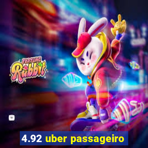 4.92 uber passageiro