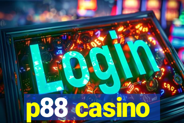 p88 casino