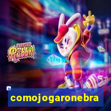 comojogaronebra