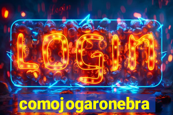 comojogaronebra