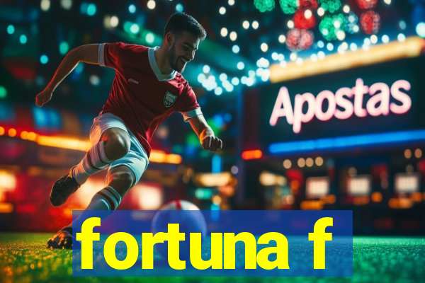 fortuna f