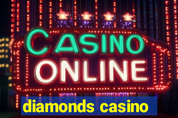 diamonds casino