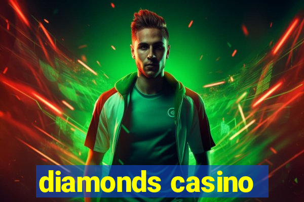 diamonds casino