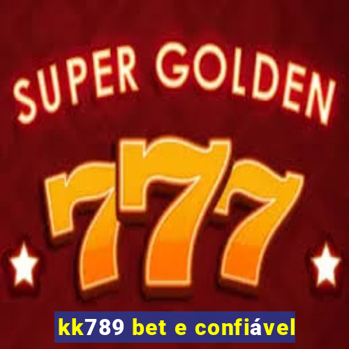 kk789 bet e confiável