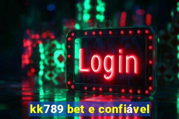 kk789 bet e confiável