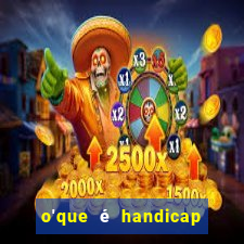 o'que é handicap - 1