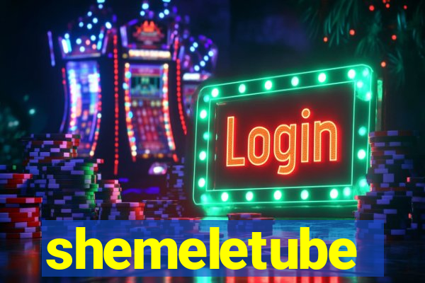 shemeletube