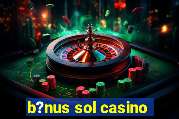 b?nus sol casino