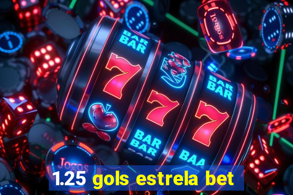 1.25 gols estrela bet