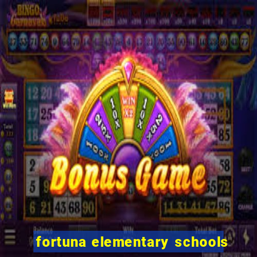 fortuna elementary schools