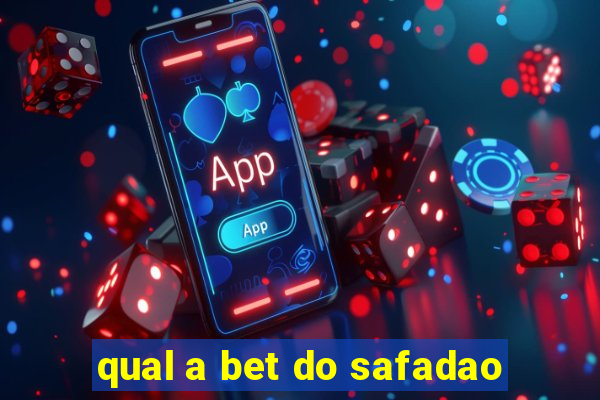 qual a bet do safadao