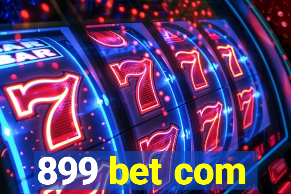 899 bet com