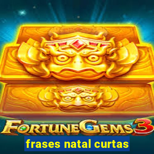 frases natal curtas