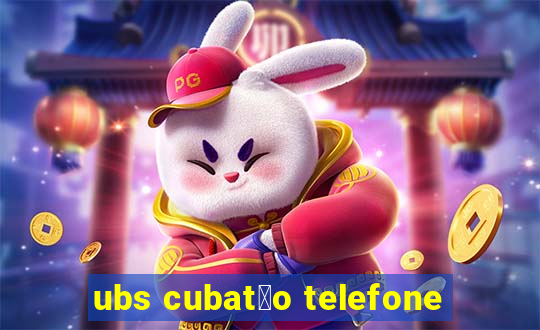 ubs cubat茫o telefone