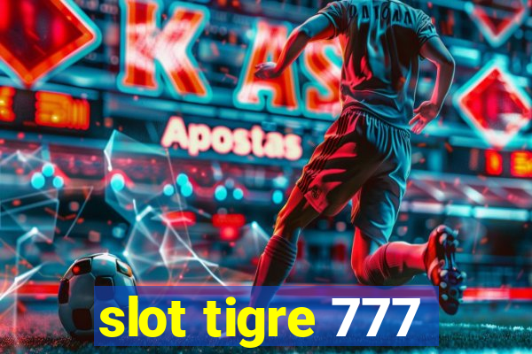 slot tigre 777