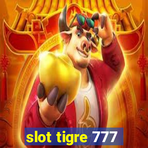 slot tigre 777