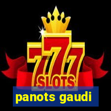 panots gaudi