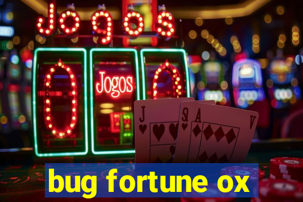 bug fortune ox