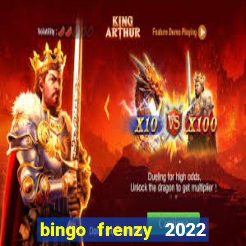 bingo frenzy 2022 free tickets