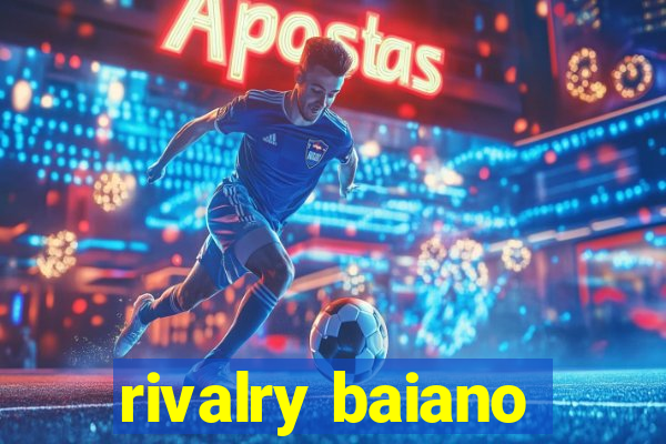 rivalry baiano