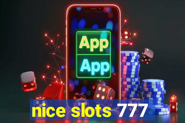 nice slots 777