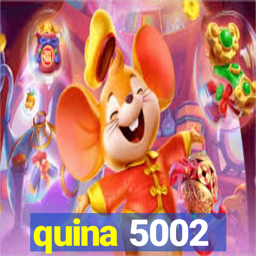 quina 5002