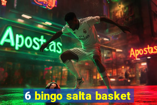 6 bingo salta basket