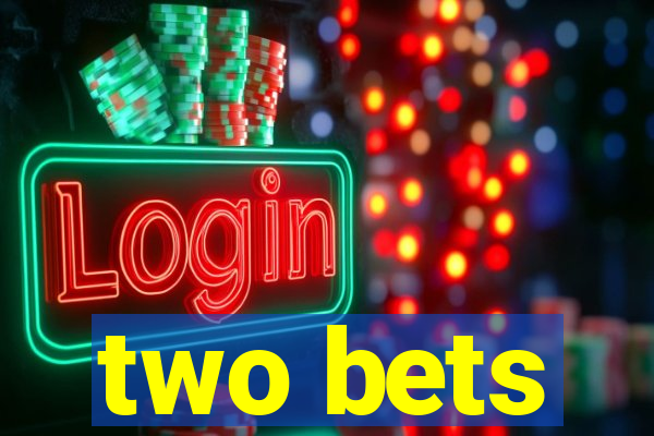 two bets