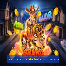 senha apostila beta concursos