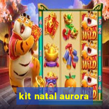 kit natal aurora