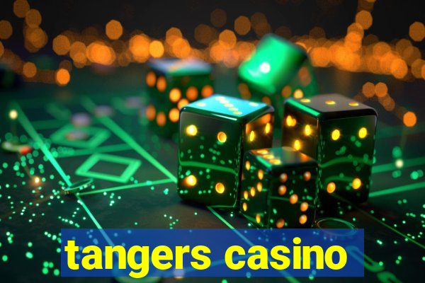 tangers casino