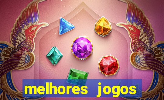 melhores jogos estrela bet