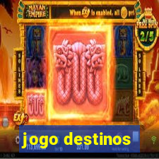 jogo destinos